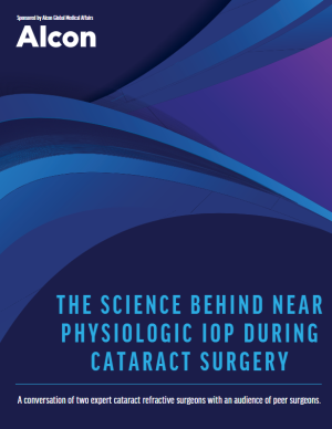 The Science Behind Near Physiologic IOP During Cataract Surgery
