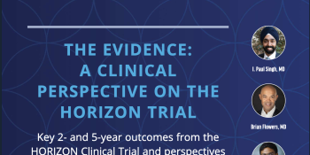 The Evidence: A Clinical Perspective on the HORIZON Trial