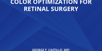 The Advantages Of Color Optimization For Retinal Surgery