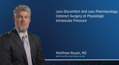 Less Discomfort and Less Pharmacology: Cataract Surgery at Physiologic Intraocular Pressure